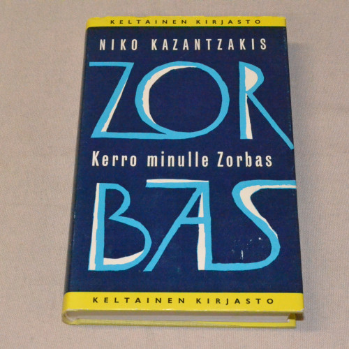 Niko Kazantzakis Kerro minulle Zorbas